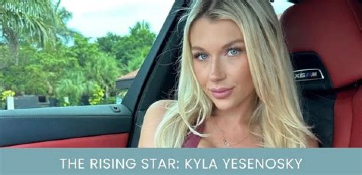 Kyla Yesenosky: The Rising Star of Social Media and Beyond