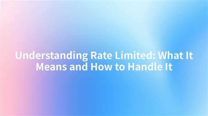 Understanding Rate Limited Means: A Comprehensive Guide