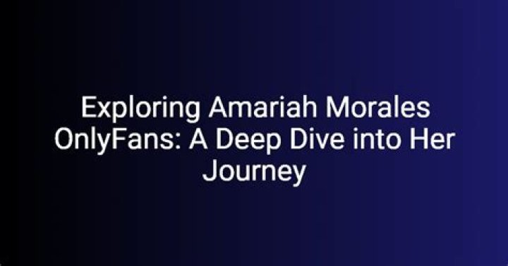 Unveiling the Mystery Behind Amariah Morales Leaked: A Deep Dive