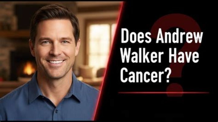 Unveiling the Truth: Does Andrew Walker Have Cancer?